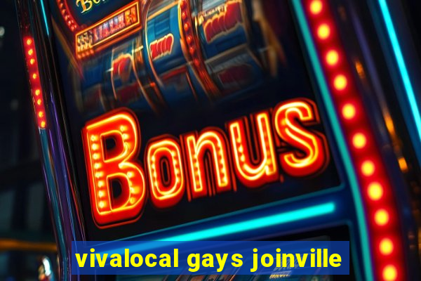 vivalocal gays joinville